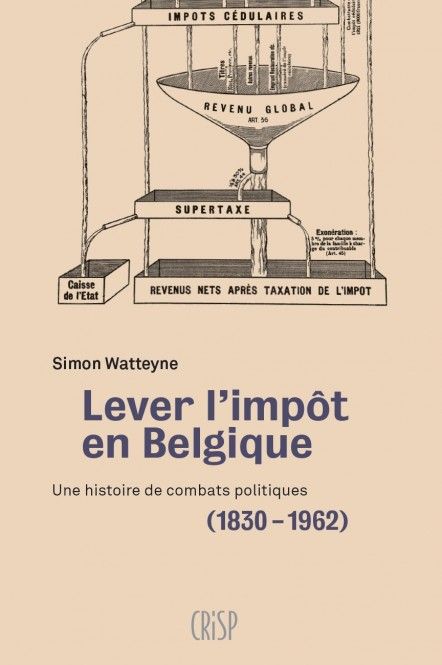 Emprunter LEVER L'IMPOT EN BELGIQUE - UNE HISTOIRE DE COMBATS POLITIQUES (1830-1962) livre