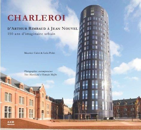 Emprunter Charleroi, d'Arthur Rimbaud à Jean Nouvel. 150 ans d'imaginaire urbain livre