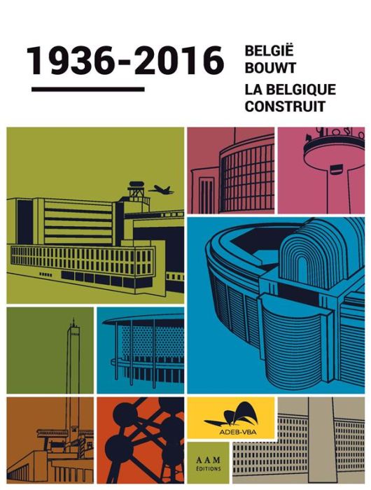 Emprunter La Belgique construit (1936-2016). Edition bilingue français-néerlandais livre