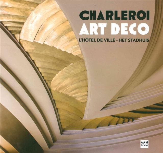 Emprunter Charleroi Art Déco. L'hôtel de ville, Edition bilingue français-néerlandais livre