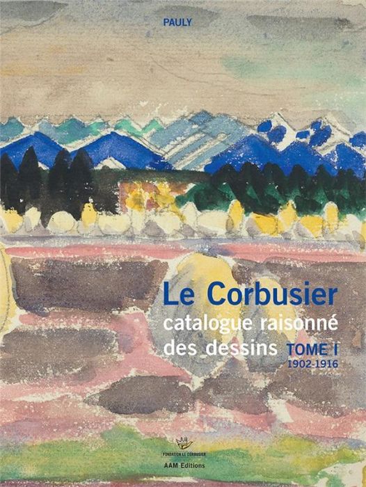 Emprunter Le Corbusier catalogue raisonné des dessins. Tome 1, Années de formation et premiers voyages. 1902-1 livre