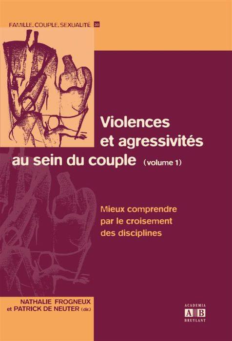 Emprunter Violences et agressivités au sein du couple. Volume 1, Mieux comprendre par le croisement des discip livre