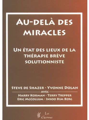 Emprunter AU-DELA DES MIRACLES UN ETAT DES LIEUX DE LA THERAPIE BREVE SOLUTIONNISTE livre