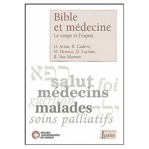 Emprunter Bible et médecine. Le corps et l'esprit livre