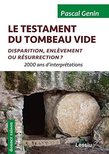 Emprunter Le testament du tombeau vide. Disparition, enlèvement ou résurrection ? livre