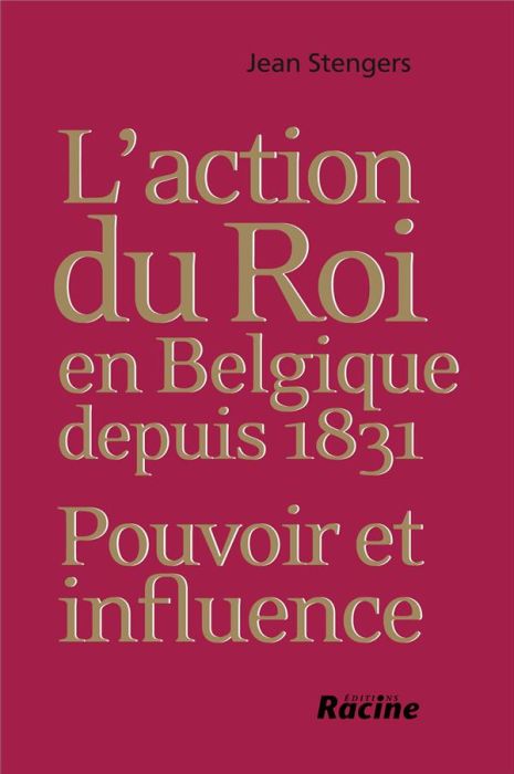 Emprunter L'action du roi en Belgique depuis 1831 : pouvoir et influence livre