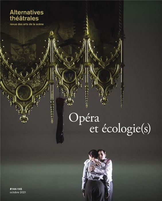 Emprunter Alternatvies Théâtrales n°144-45 Opéra et écologie(s) - Octobre 2021 livre