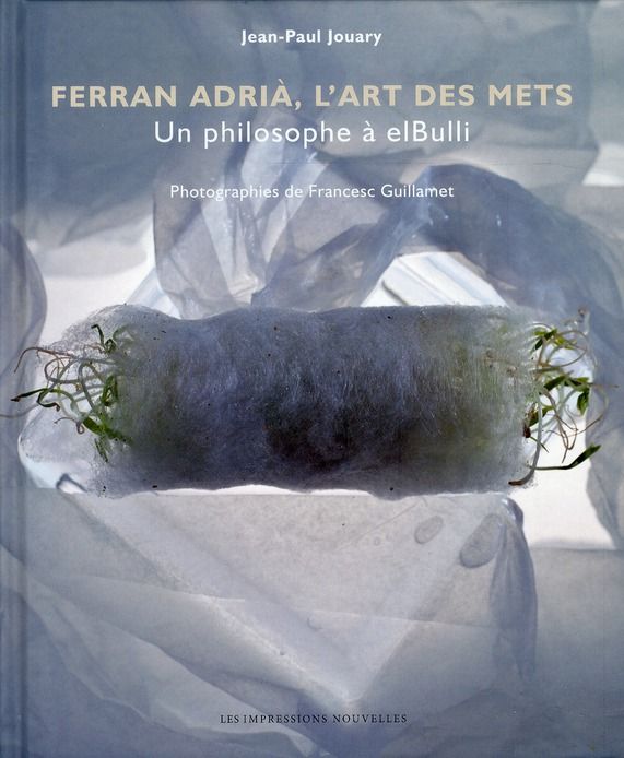 Emprunter Ferran Adria, l'art des mets. Un philosophe à elBulli livre