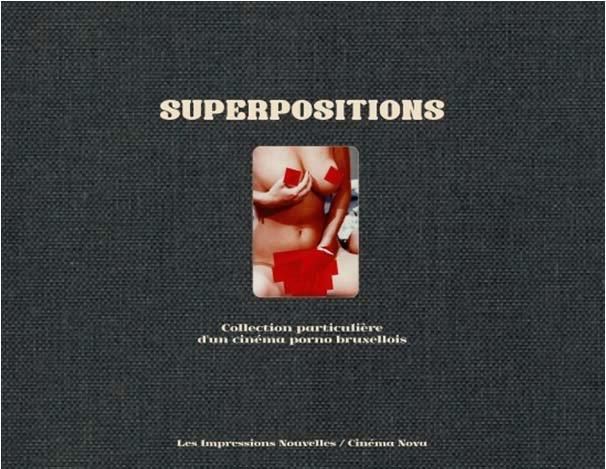 Emprunter Superpositions. Collection particulière d’un cinéma porno bruxellois livre