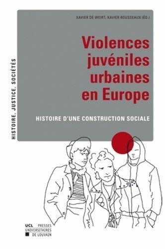 Emprunter Violences juvéniles urbaines en Europe. Histoire d'une construction sociale livre