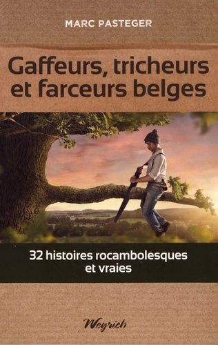 Emprunter Gaffeurs, tricheurs et farceurs belges. 32 histoires rocambolesques et vraies livre
