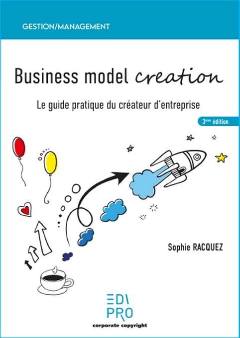 Emprunter Business model creation. Le guide pratique du créateur d'entreprise livre
