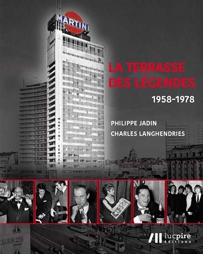 Emprunter Martini Center : la terrasse des légendes. Bruxelles 1958-1978 livre