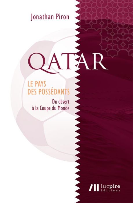 Emprunter Qatar, le pays des possédants. Du désert à la Coupe du Monde livre
