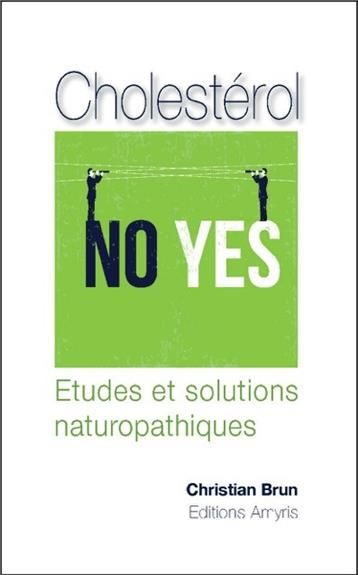 Emprunter Cholestérol No Yes / Etudes et solutions naturopathiques livre