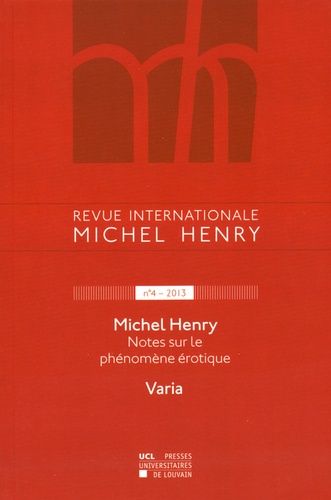 Emprunter Revue internationale Michel Henry N° 4/2013 : Notes sur le phénomène érotique livre