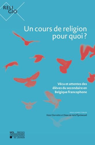 Emprunter Un cours de religion pour quoi ?. Vécu et attentes des élèves du secondaire en Belgique francophone livre