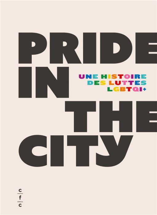 Emprunter Pride in the city. Une histoire des luttes LGBTQI livre