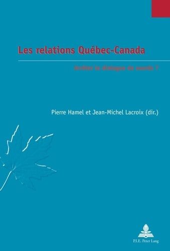 Emprunter LES RELATIONS QUEBEC-CANADA. ARRETER LE DIALOGUE DE SOURDS ? livre