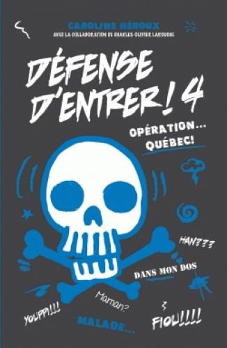 Emprunter Défense d'entrer Tome 4 : Opération... Québec ! livre