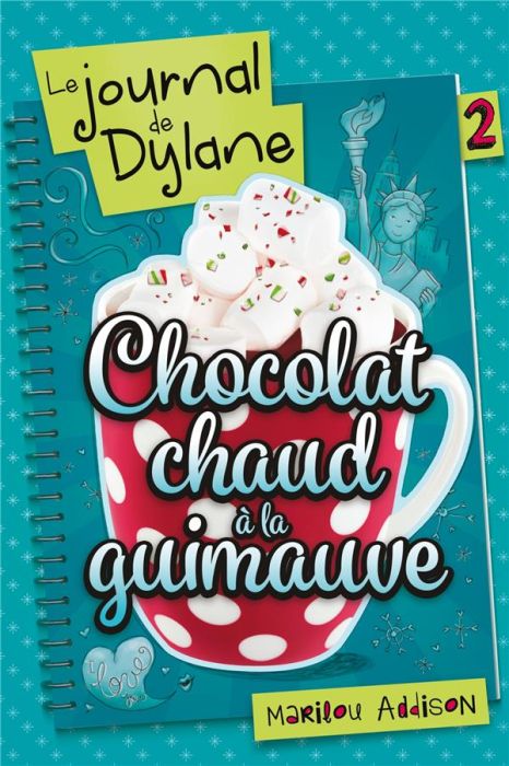Emprunter Le journal de Dylane Tome 2 : Chocolat chaud à la guimauve livre