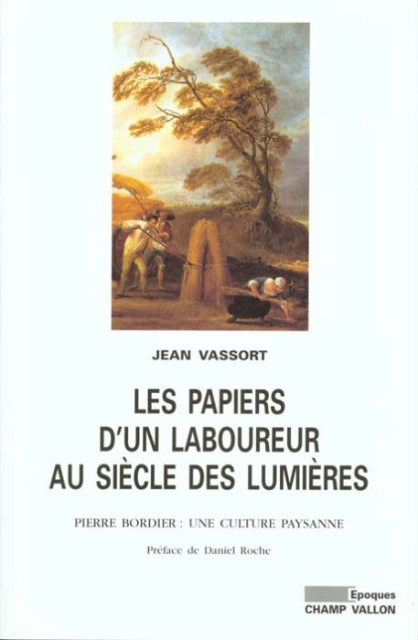 Emprunter LES PAPIERS D'UN LABOUREUR AU SIECLE DES LUMIERES. Pierre Bordier, une culture paysanne livre
