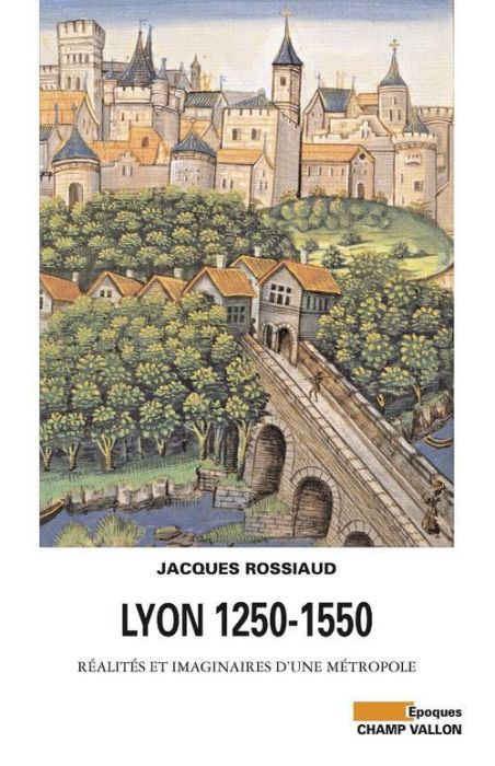 Emprunter LYON 1250-1550 - REALITES ET IMAGINAIRES D'UNE METROPOL livre