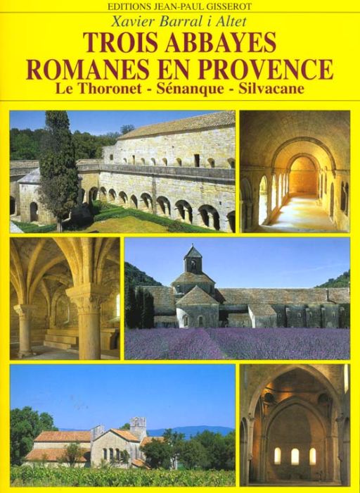 Emprunter Trois abbayes romanes en Provence. Le Thoronet, Sénanque, Silvacane livre