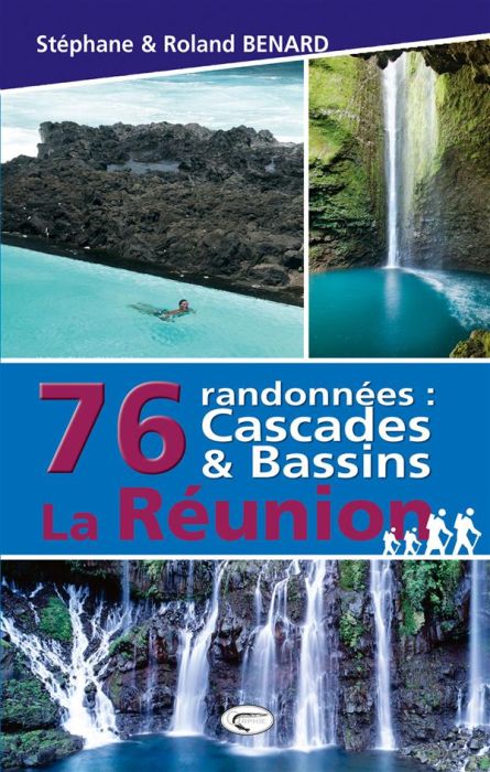 Emprunter 76 randonnées : cascades & bassins La Réunion livre