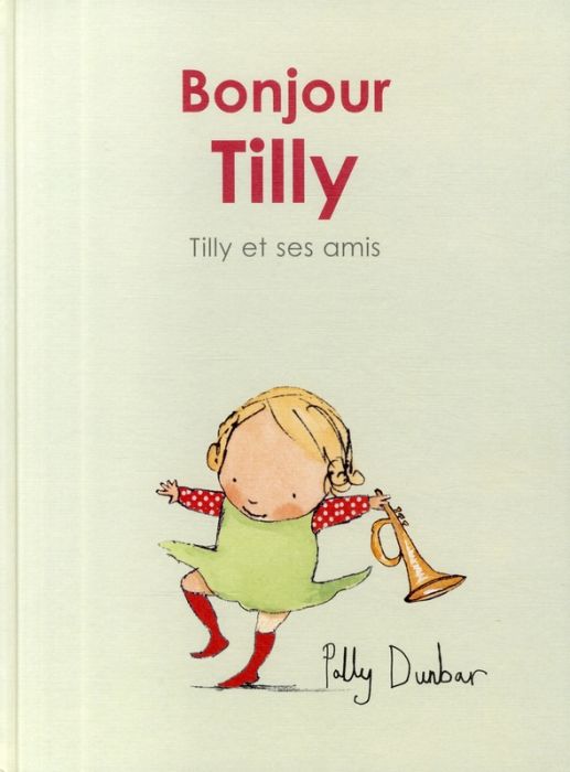 Emprunter Tilly et ses amis : Bonjour Tilly livre