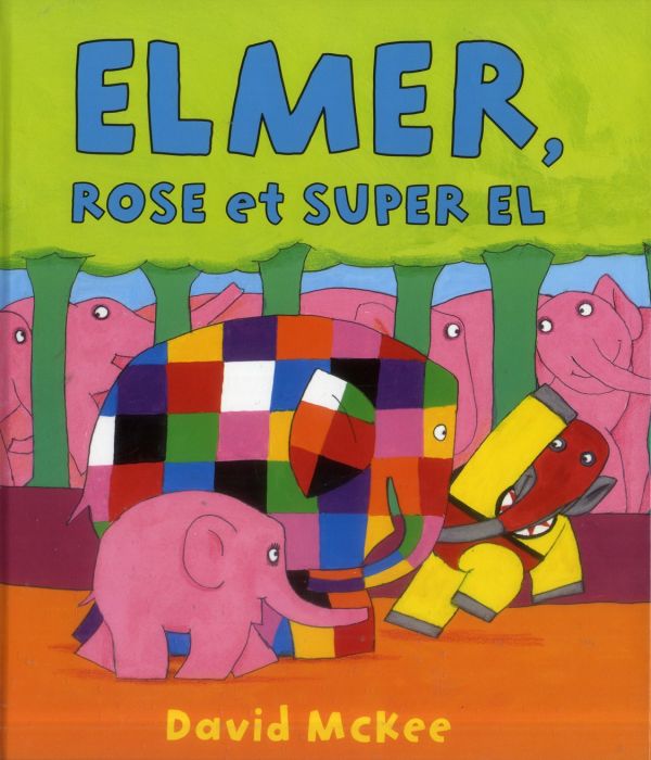 Emprunter Elmer, Rose et super El livre