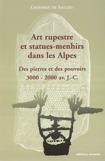 Emprunter Art rupestre et statues-menhirs dans les Alpes. Des pierres et des pouvoirs (3000-2000 av. J-C) livre