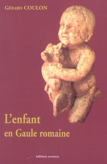Emprunter L'enfant en Gaule romaine. 2e édition revue et augmentée livre