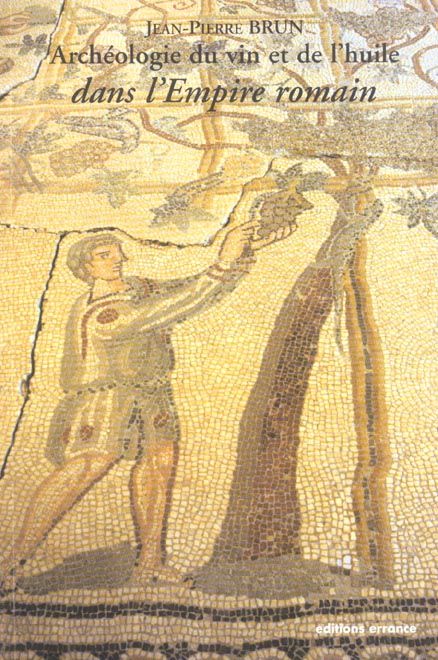 Emprunter Archéologie du vin et de l'huile dans l'Empire romain livre