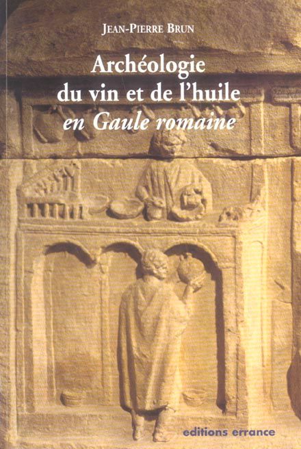 Emprunter Archéologie du vin et de l'huile en Gaule romaine livre