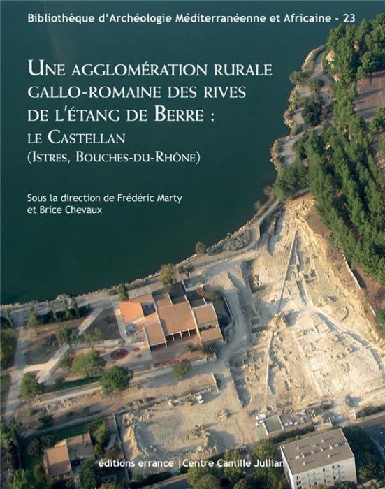 Emprunter Une agglomération rurale gallo-romaine des rives de l'étang de Berre : le Castellan (Istres, Bouches livre