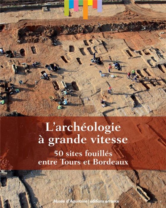 Emprunter L'archéologie à grande vitesse, 50 sites fouillés entre Tours et Bordeaux livre