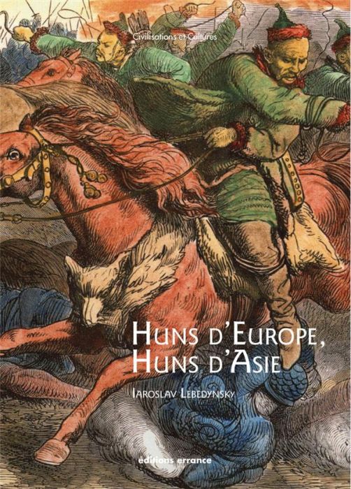 Emprunter Huns d'Europe, Huns d'Asie. Histoire et cultures des peuples hunniques (IVe-VIe siècle) livre