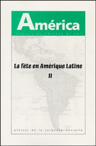 Emprunter América N° 28 : La fête en Amérique latine. Volume 2, Rupture, carnaval, crise livre