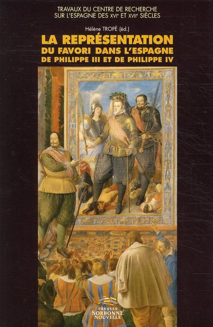 Emprunter La représentation du favori dans l'Espagne de Philippe III et de Philippe IV livre