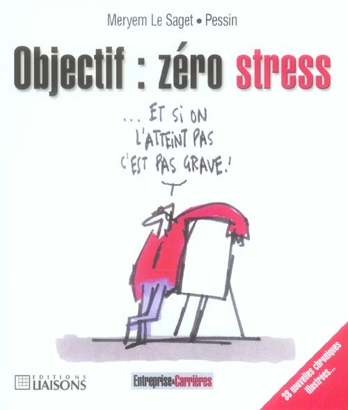 Emprunter Objectif : zéro stress. 38 Nouvelles chroniques illustrées ! livre