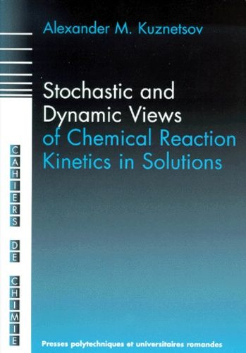 Emprunter Stochastic and dynamic views of chemical reaction kinetics in solutions livre
