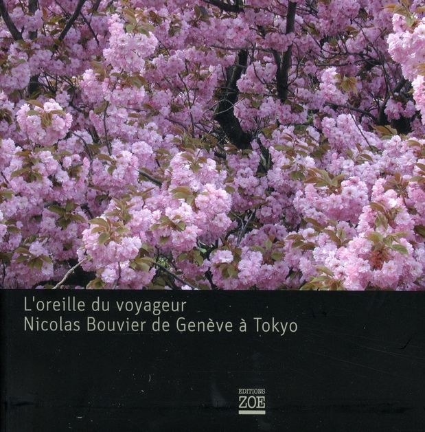 Emprunter L'oreille du voyageur. Nicolas Bouvier de Genève à Tokyo, avec 1 CD audio livre