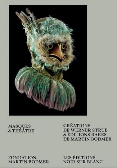 Emprunter Masques et théâtre. Créations de Werner Strub et éditions rares de la Fondation Martin Bodmer livre