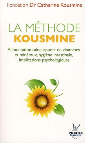 Emprunter La méthode Kousmine. Alimentation saine, apport de vitamines et minéraux, hygiène intestinale, impli livre