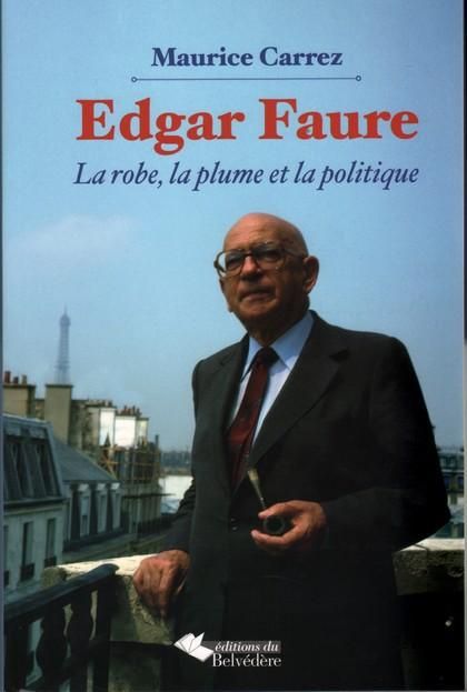 Emprunter Edgar Faure. La robe, la plume et la politique livre