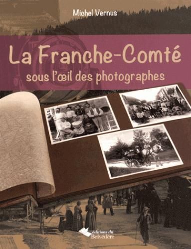 Emprunter La Franche-Comté sous l'oeil des photographes livre