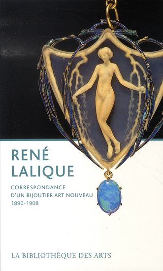 Emprunter René Lalique. Correspondance d'un bijoutier Art nouveau 1890-1908 livre