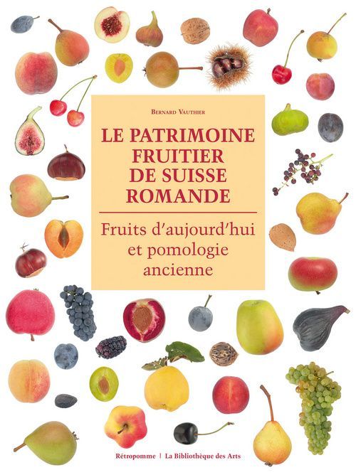 Emprunter Le patrimoine fruitier de Suisse romande. Fruits d?aujourd?hui et pomologie ancienne livre