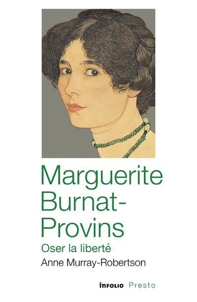 Emprunter Marguerite Burnat-Provins. Oser la liberté livre